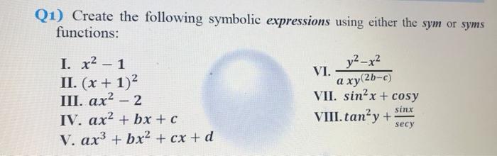 Solved Q1) Create the following symbolic expressions using | Chegg.com