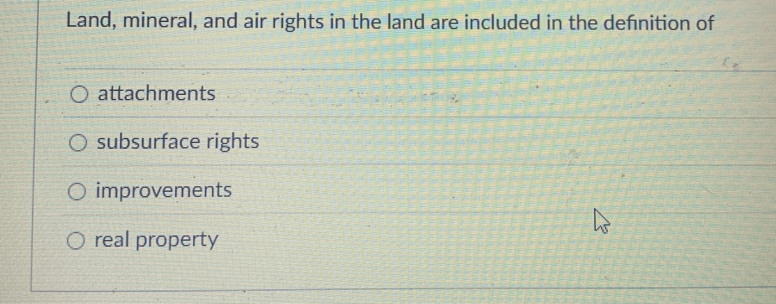 Land, mineral, and air rights in the land are | Chegg.com