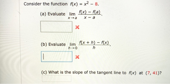 Solved Consider the function f(x) = x2 – 8. (a) Evaluate lim | Chegg.com