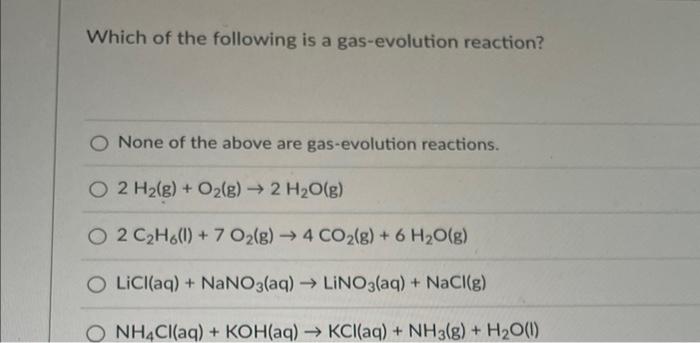 Solved Which Of The Following Is A Gas Evolution Reaction