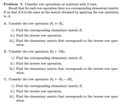 Solved Problem 5. Consider row operations on matrices with 3 | Chegg.com
