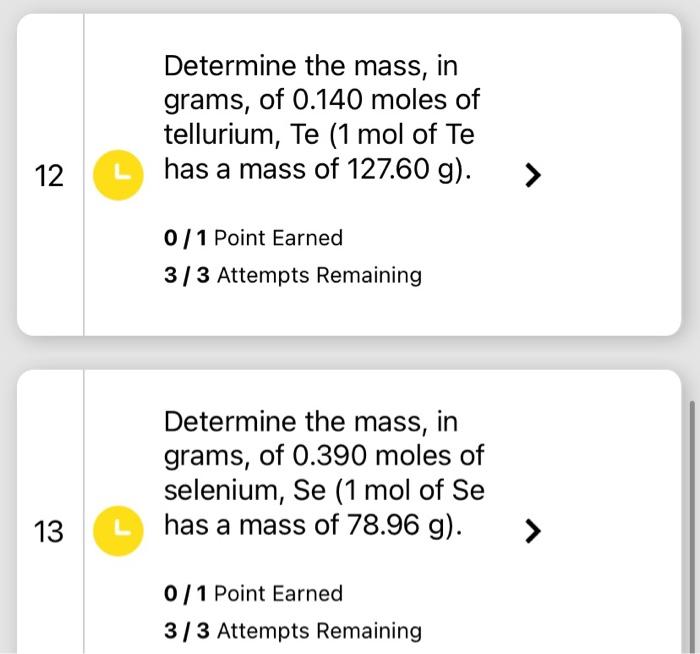 Determine the mass, in grams, of \( 0.140 \) moles of tellurium, \( \mathrm{Te}(1 \mathrm{~mol} \) of \( \mathrm{Te} \) has a