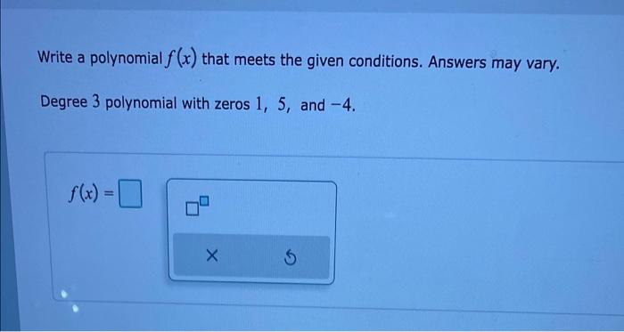 Solved Write a polynomial f(x) ﻿that meets the given