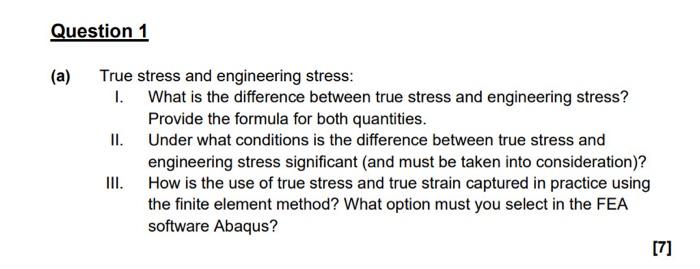 Solved (a) True stress and engineering stress: I. What is | Chegg.com