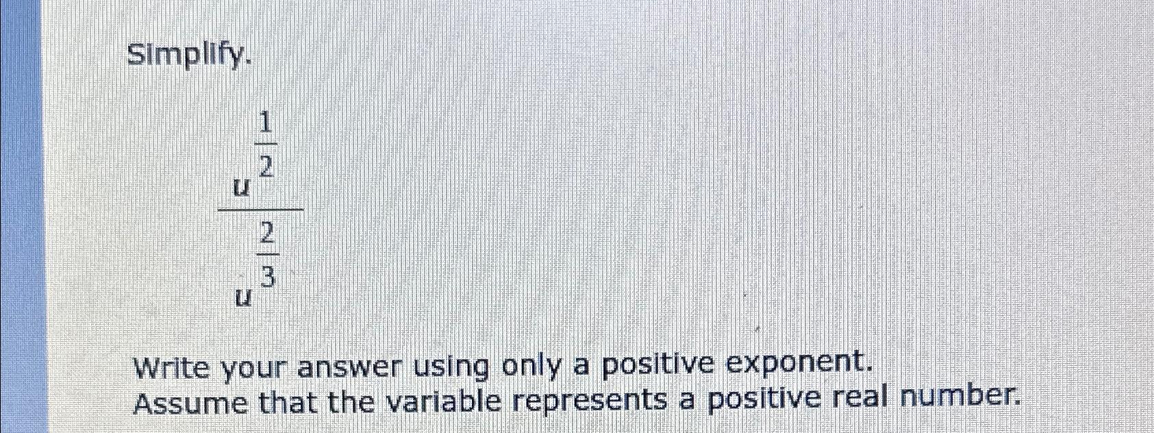 Solved Simplify.u12u23Write your answer using only a | Chegg.com