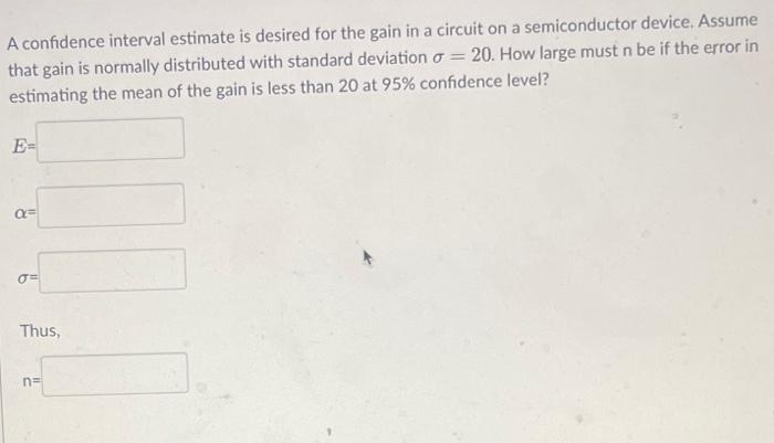 Solved A confidence interval estimate is desired for the | Chegg.com