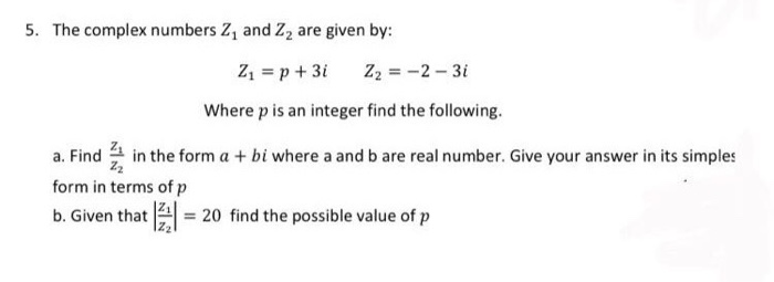 Solved 5. The complex numbers 2 and 2, are given by: Z1 = p | Chegg.com