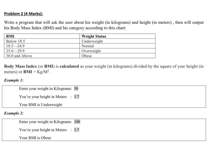 Solved Problem 2 (4 Marks): Write a program that will ask | Chegg.com