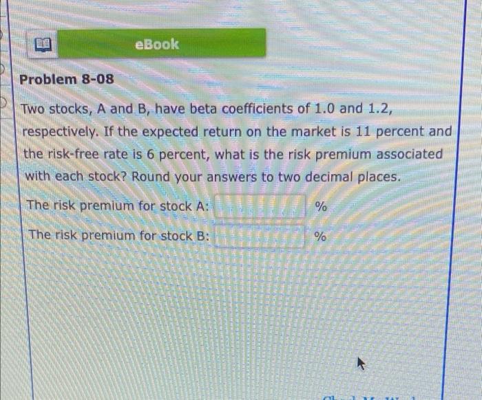 Solved EBook Problem 8-08 Two Stocks, A And B, Have Beta | Chegg.com