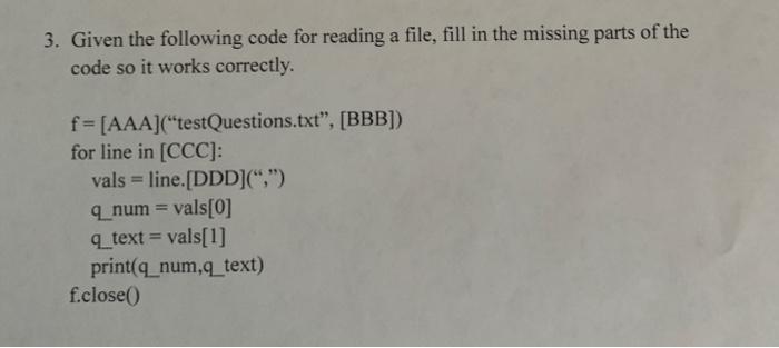 Solved 3. Given the following code for reading a file, fill | Chegg.com