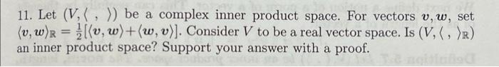 Solved 11. Let (V, (, )) be a complex inner product space. | Chegg.com