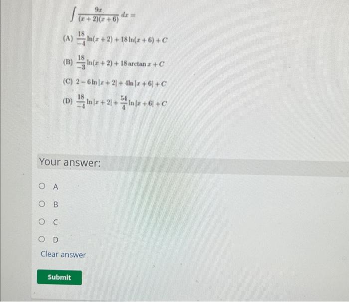 Solved ∫(x+2)(x+6)9xdx= (A) −418ln(x+2)+18ln(x+6)+C (B) | Chegg.com