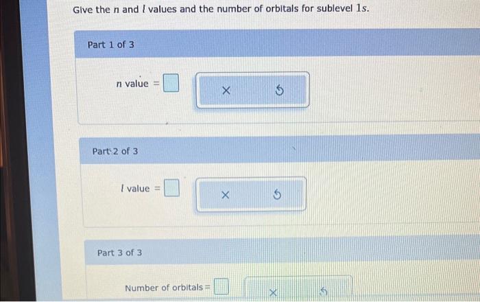 Solved Give the n and l values and the number of orbitals | Chegg.com