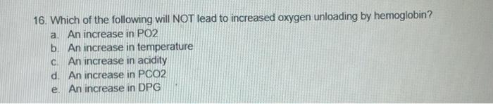 Solved 16. Which of the following will NOT lead to increased | Chegg.com