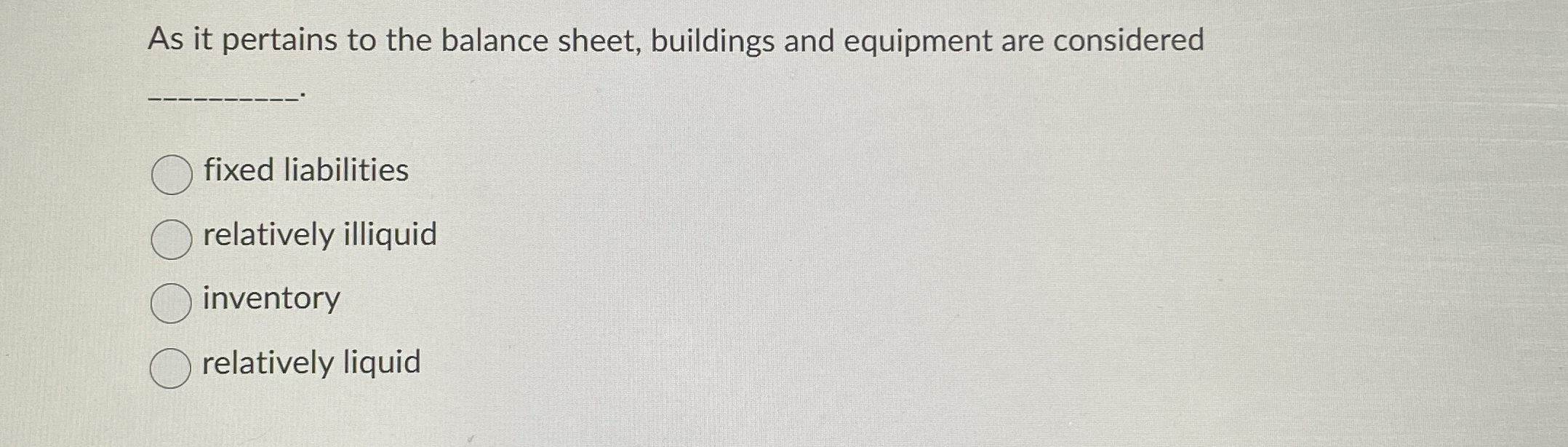 Solved As it pertains to the balance sheet, buildings and | Chegg.com