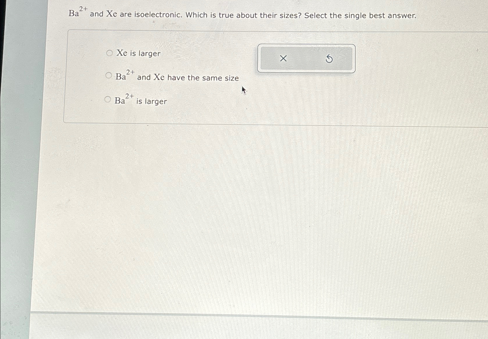 Solved Ba2+ ﻿and xe ﻿are isoelectronic. Which is true about | Chegg.com