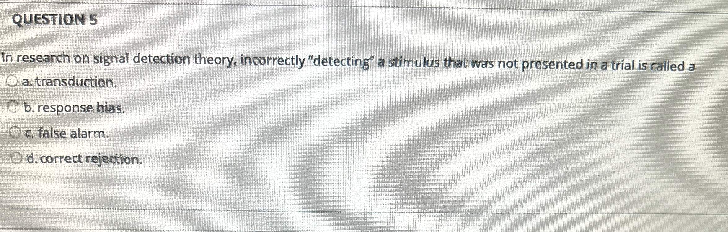 Solved QUESTION 5In research on signal detection theory, | Chegg.com