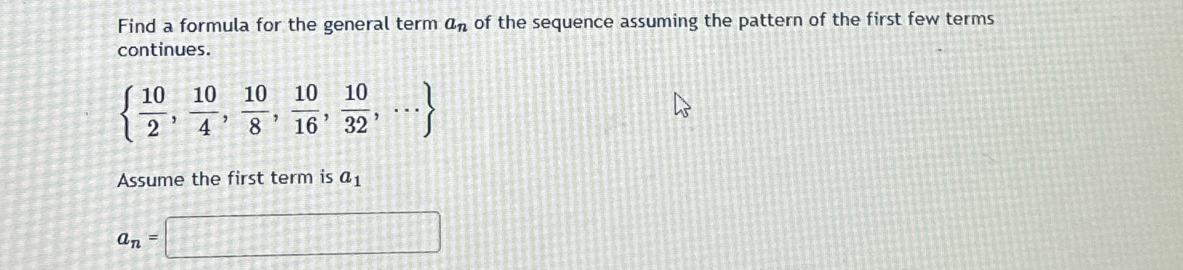 Solved Find a formula for the general term an ﻿of the | Chegg.com