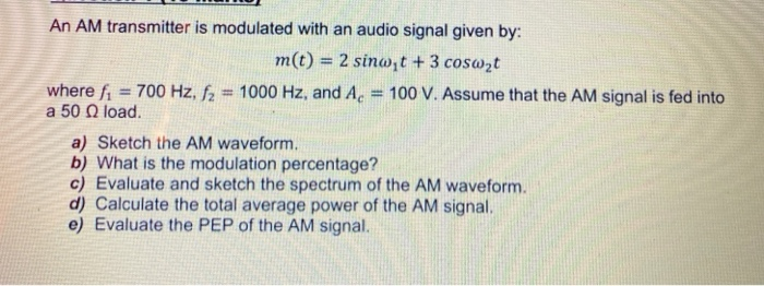 Solved An AM transmitter is modulated with an audio signal | Chegg.com