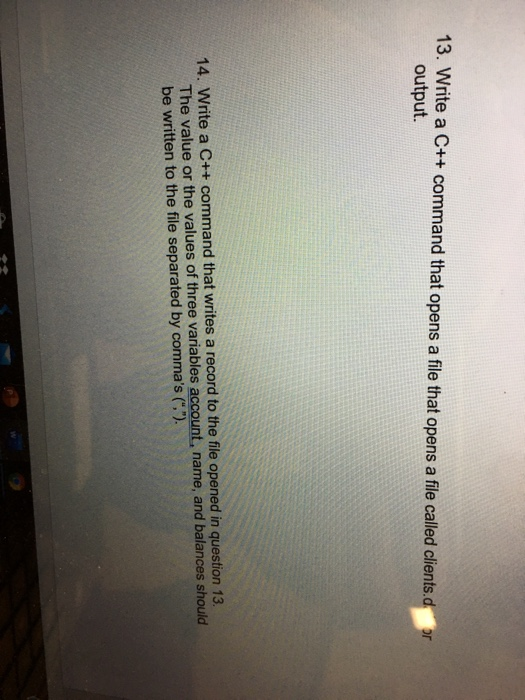 Solved 13. Write a C++ command that opens a file that opens | Chegg.com