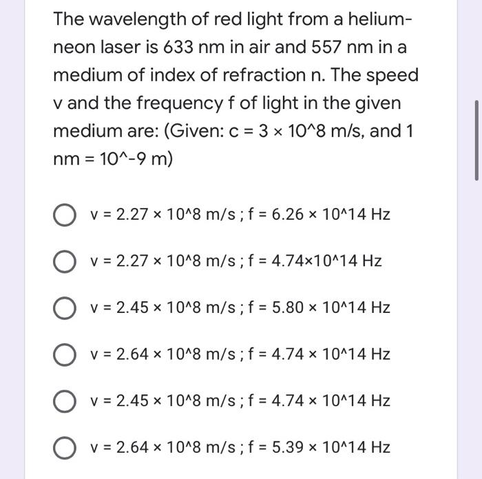 Solved The wavelength of red light from a helium- neon laser | Chegg.com