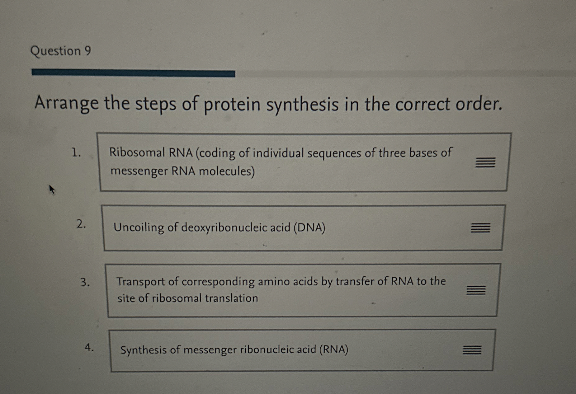 Solved Question 9Arrange the steps of protein synthesis in | Chegg.com