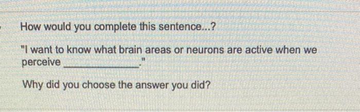 Solved How would you complete this sentence...? 