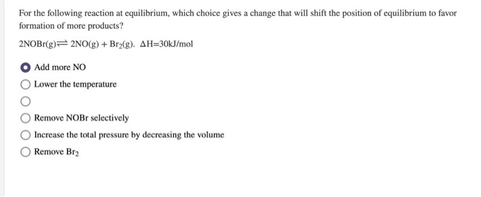 Solved For the following reaction at equilibrium, which | Chegg.com