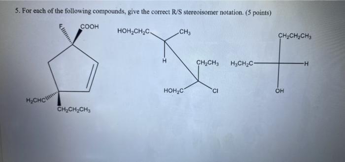 Solved 5. For each of the following compounds, give the | Chegg.com