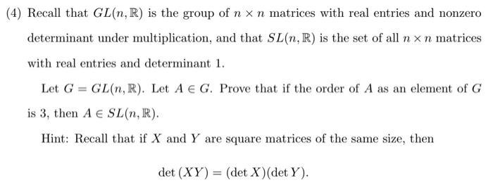 Solved (4) Recall that GL(n, R) is the group of n x n | Chegg.com