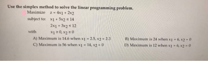 Solved Use the simplex method to solve the linear | Chegg.com