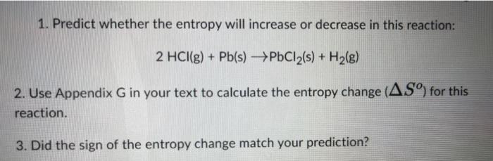 Solved 1. Predict whether the entropy will increase or | Chegg.com