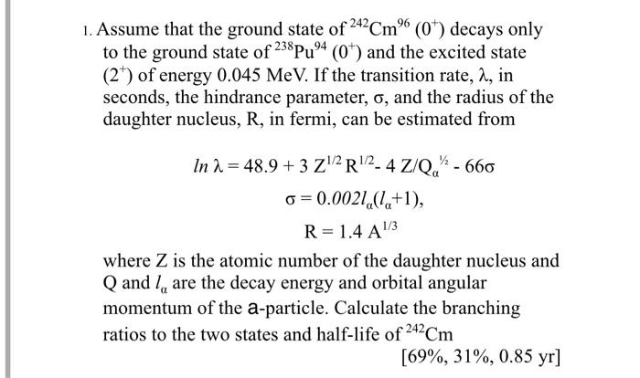 Solved 1 Assume That The Ground State Of 242cm 0 Dec Chegg Com