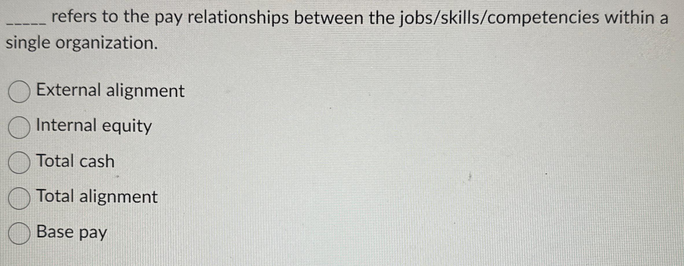 Solved refers to the pay relationships between the | Chegg.com