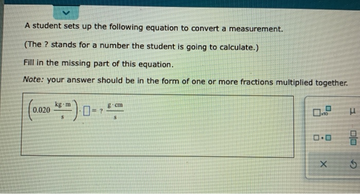 Solved A student sets up the following equation to convert a | Chegg.com
