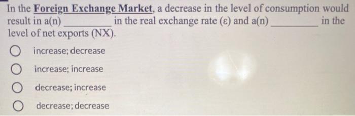 Solved In the Foreign Exchange Market, a decrease in the | Chegg.com