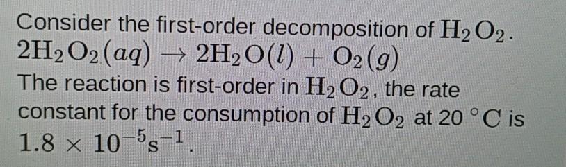 Solved Consider The First Order Decomposition Of H2o2