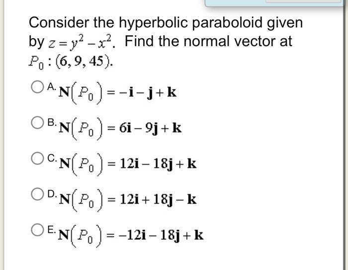 Solved Consider the hyperbolic paraboloid given by z=y2−x2. | Chegg.com
