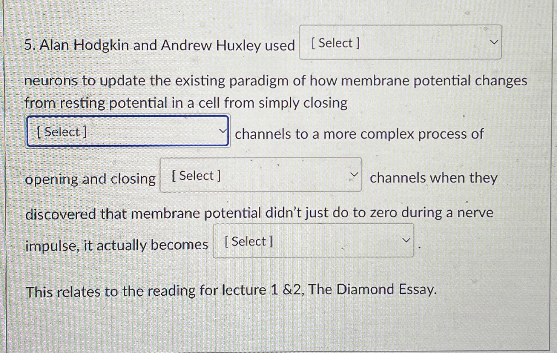 Solved Alan Hodgkin and Andrew Huxley usedneurons to update