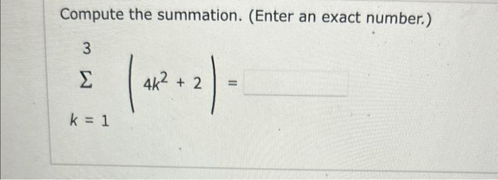 Solved Compute the summation. (Enter an exact number.) | Chegg.com