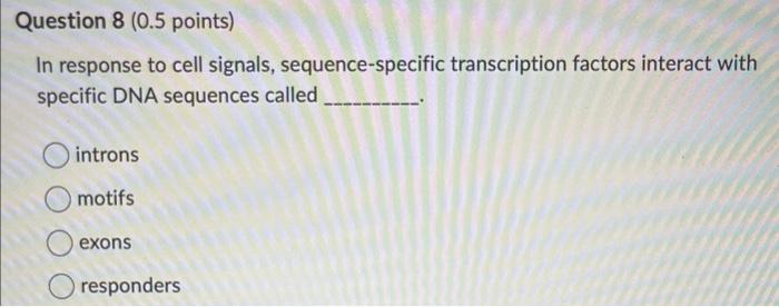 Solved In response to cell signals, sequence-specific | Chegg.com