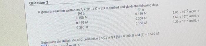 Solved Question 2 [B] 0 A general reaction written as A + 2B | Chegg.com