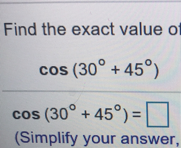 find the value of cos 45 30