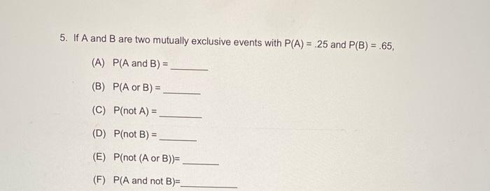 Solved 5. If A and B are two mutually exclusive events with | Chegg.com