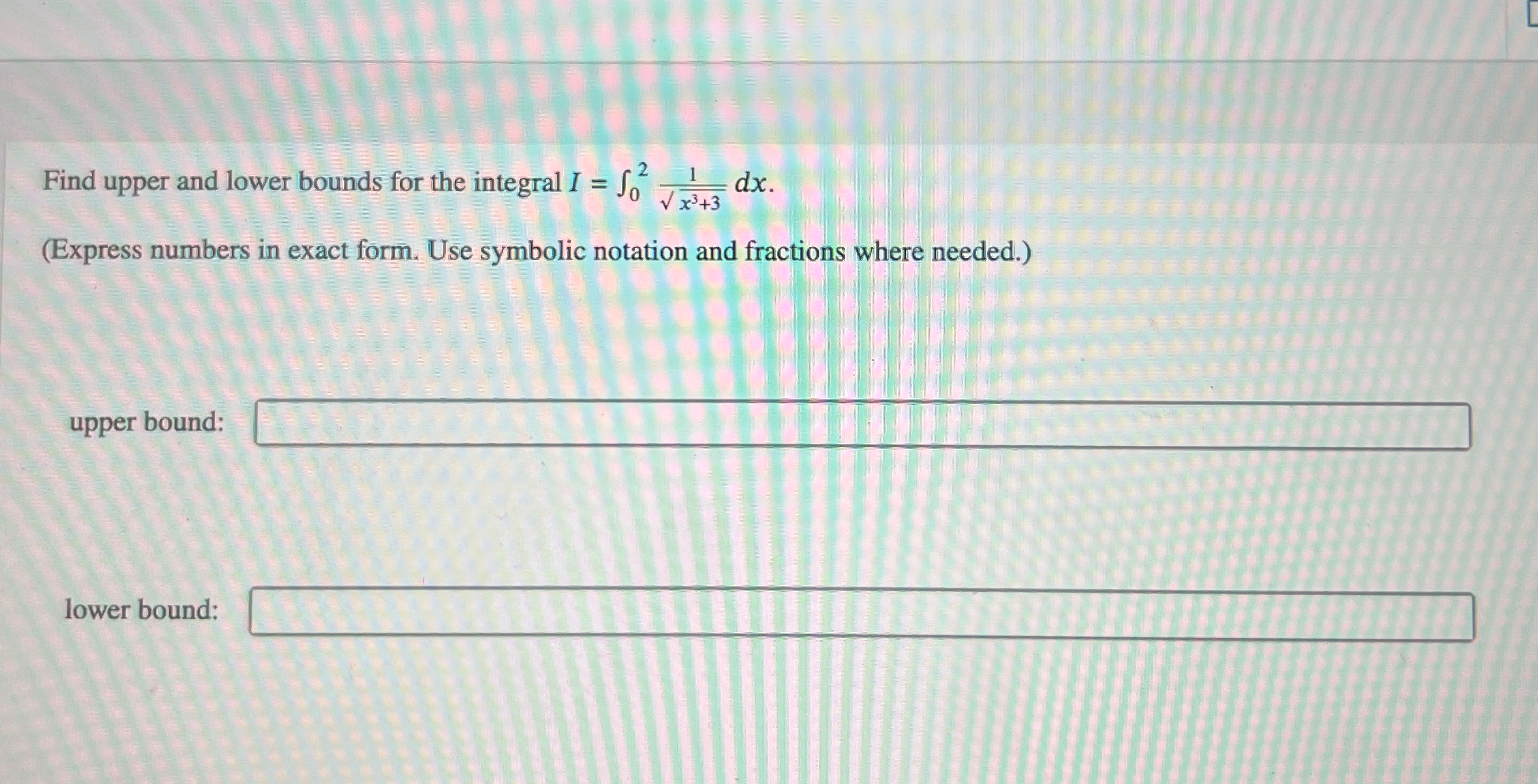 Solved Find upper and lower bounds for the integral | Chegg.com