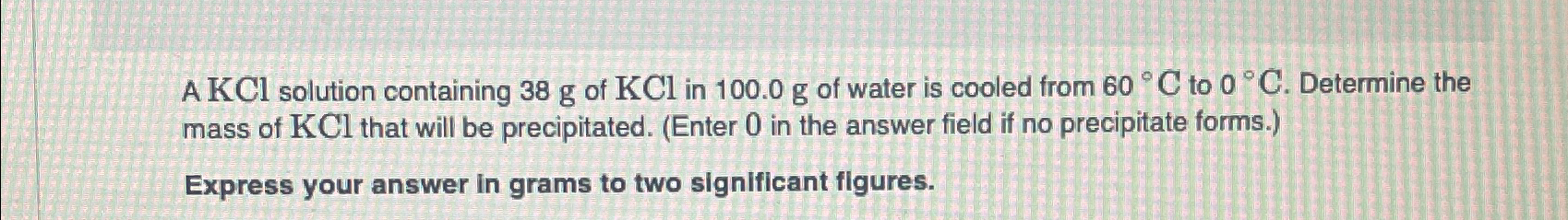 A KCl solution containing 38g of KCl in 100.0g of | Chegg.com