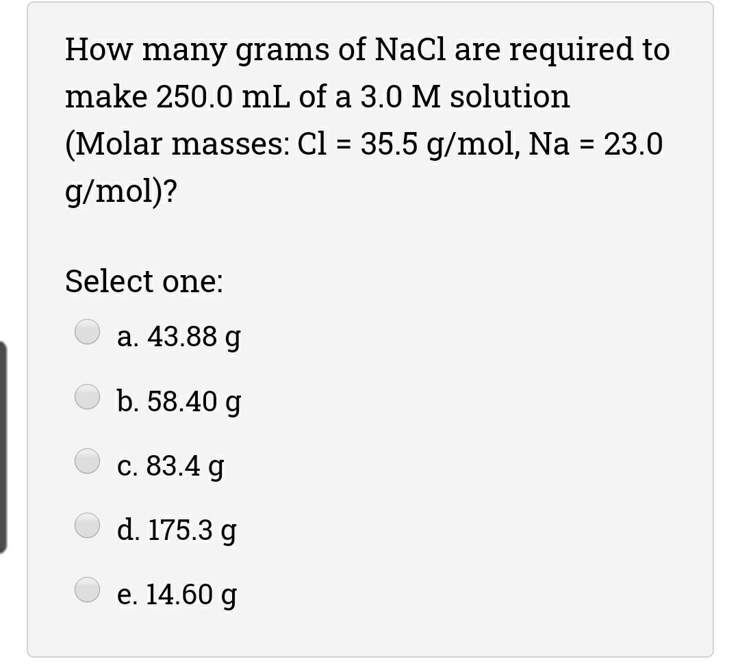 Solved How Many Grams Of Nacl Are Required To Make Ml Chegg Com