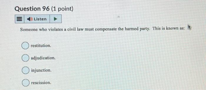 Someone who violates a civil law must compensate the | Chegg.com