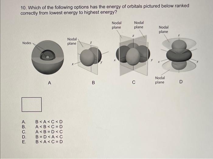 Solved 10. Which Of The Following Options Has The Energy Of | Chegg.com