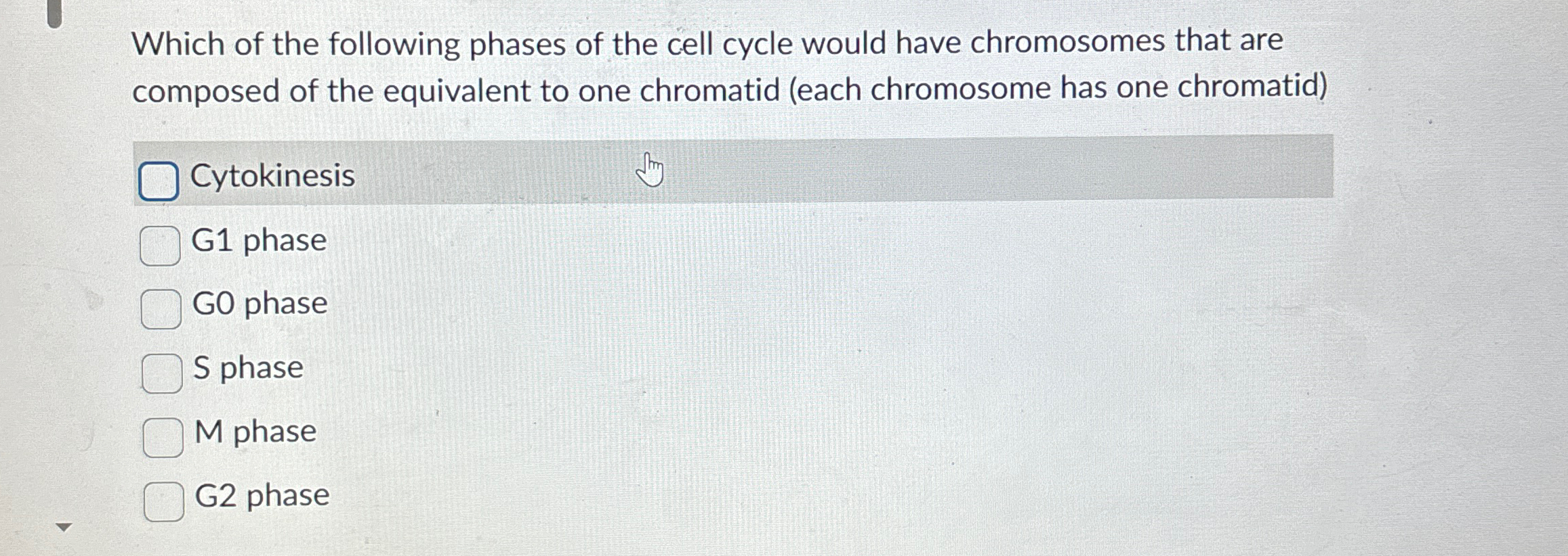 Solved Which of the following phases of the cell cycle would | Chegg.com